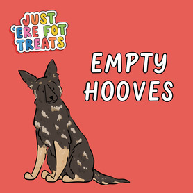 Just 'Ere Fot Treats - Empty Hooves - Single